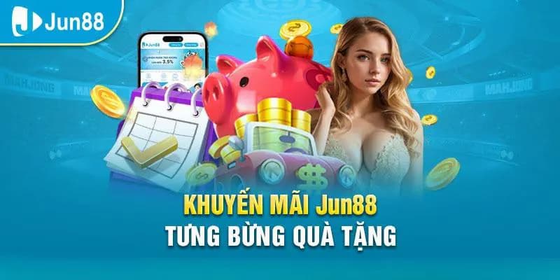 Giới thiệu một số thông tin về khuyến mãi Jun88 dành tặng quà sinh nhật cho hội viên