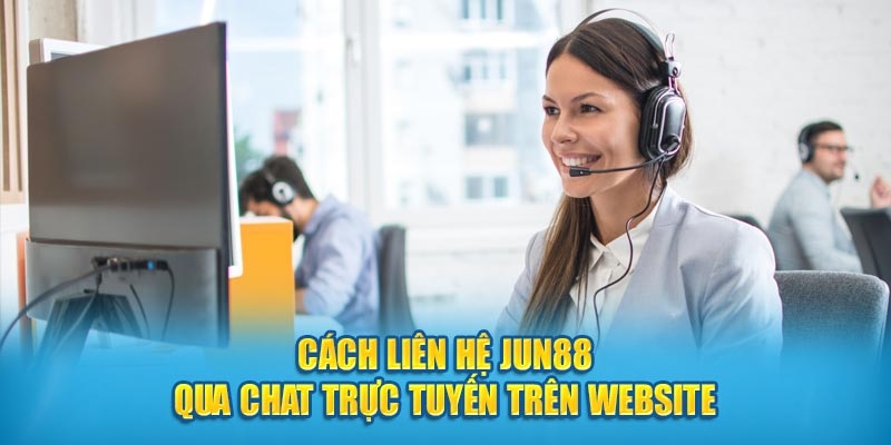 Chat trực tiếp để liên hệ Jun88 